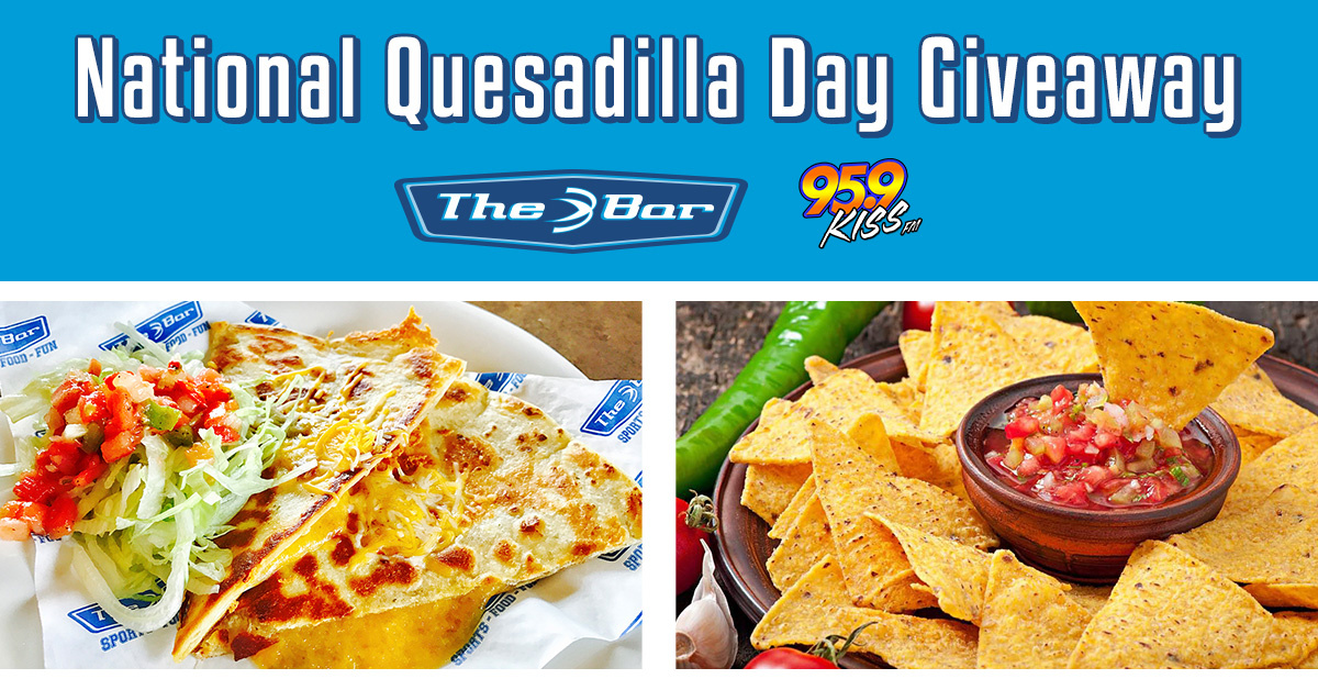 CONTEST: The Bar | National Quesadilla Day